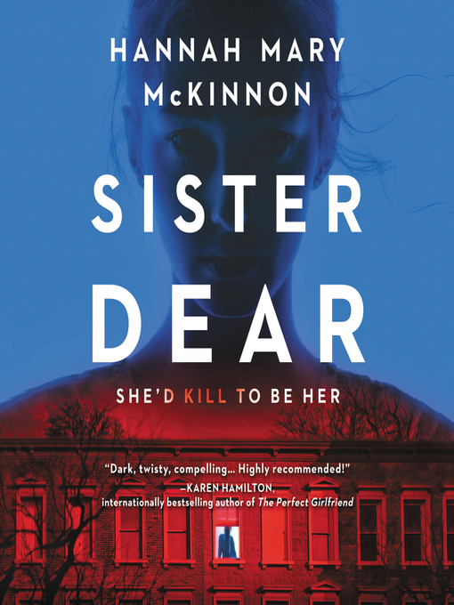 Title details for Sister Dear by Hannah Mary McKinnon - Available